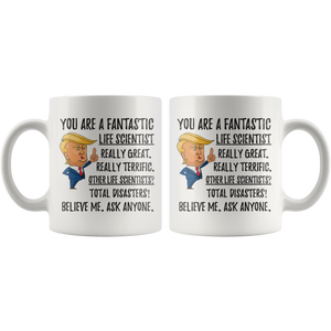 Funny Fantastic Life Scientist Coffee Mug, Trump Gifts, Best Life Scientist Birthday Gift, Life Scientist Christmas Birthday Gift