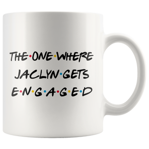 The One Where Jaclyn Gets Engaged Coffee Mug (11 oz)