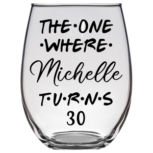 The One Where Michelle Turns 30 Years Stemless Wine Glass (Laser Etched) - Clear