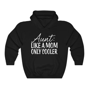 Aunt Cooler Than Mom Unisex  Hoodie Hooded Sweatshirt