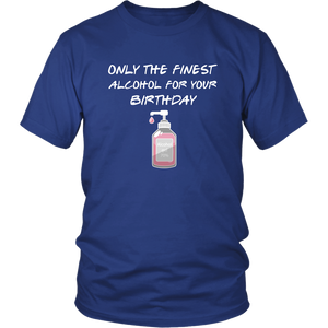 Birthday Pandemic Quarantine Finest Alcohol Party Womens & Unisex T-Shirt