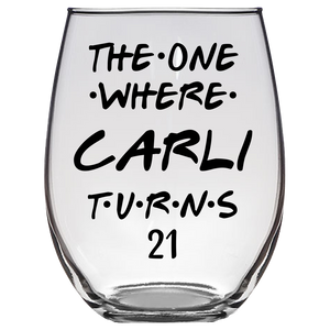 The One Where CARLI Turns 21 Years Stemless Wine Glass (Laser Etched) - Clear
