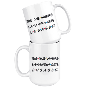 The One Where Samantha Gets Engaged Coffee Mug (15 oz)