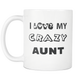 I Love My Crazy Aunt Mug - Crazy Auntie Mug - Worlds Greatest Auntie - Killing It Aunt - Great Gift For Your Aunt - Freedom Look