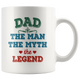 Dad The Man The Myth The Legend Coffee Mug (11 oz) - Freedom Look