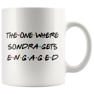 The One Where Sondra Gets Engaged Coffee Mug (11 oz)