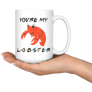 You're My Lobster Valentine Coffee Mug (15 oz)