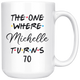 The One Where Michelle Turns 70 Coffee Mug, 70th Birthday Mug, 70 Years Old Mug (15 oz)
