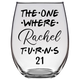 The One Where Rachel Turns 21 Years Stemless Wine Glass (Laser Etched) - Clear