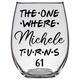Michele Turns 61 Years Stemless Wine Glass