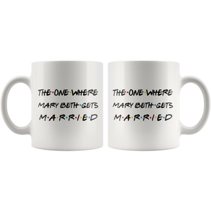 The One Where Mary Beth Gets Married Coffee Mug (11 oz)
