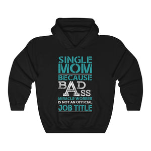 Single Mom Badass Official Job Title Hoodie Mommy Hooded Sweatshirt