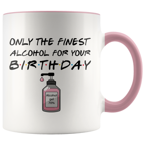 Birthday Pandemic Quarantine Finest Alcohol Party Colored Mug