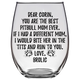 Corin Brolic Pitbull Dog Mom Stemless Wine Glass