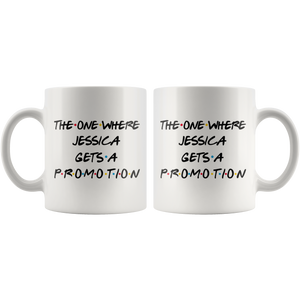 Te One Where Jessica Gets A Promotion Coffee Mug (11 oz)