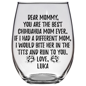 Mommy Luka Chihuahua Mom Wine Glass