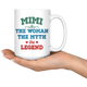 Mimi The Woman The Myth The Legend Mug (15 oz)