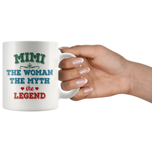 Mimi The Woman The Myth The Legend Mug (11 oz)