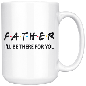 Father Friends Coffee Mug (15 oz) - Freedom Look