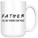 Father Friends Coffee Mug (15 oz) - Freedom Look