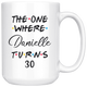 The One Where Danielle Turns 30 Years Coffee Mug (15 oz)