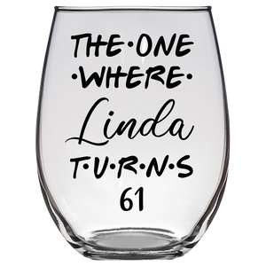 The One Where Linda Turns 61 Years Stemless Wine Glass (Laser Etched) - Clear