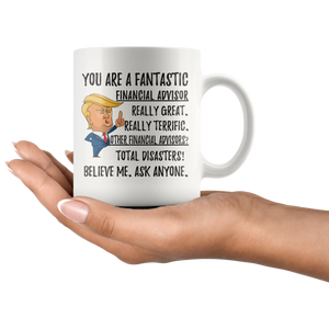 Funny Financial Advisor Trump Coffee Mug (11 oz)