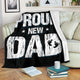 Proud New Dad Has A Baby Father's Day Premium Blanket