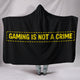 Gaming Not A Crime Hooded Blanket