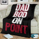 Dad Bod On Point Father's Day Premium Blanket