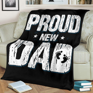 Proud New Dad Has A Baby Father's Day Premium Blanket