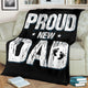 Proud New Dad Has A Baby Father's Day Premium Blanket