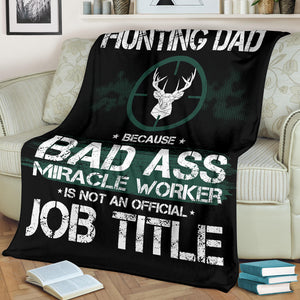 Hunting Dad Badass Miracle Worker Job Title Premium Blanket