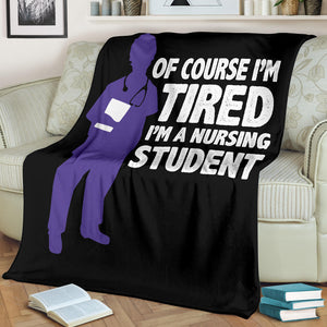 Tired Nursing Student - Nursing School Hard Work Saving Lives Jobs Blanket