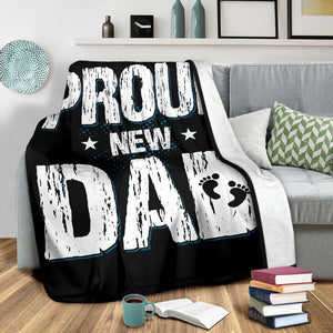 Proud New Dad Has A Baby Father's Day Premium Blanket