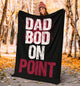 Dad Bod On Point Father's Day Premium Blanket
