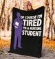 Tired Nursing Student - Nursing School Hard Work Saving Lives Jobs Blanket