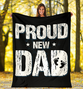 Proud New Dad Has A Baby Father's Day Premium Blanket
