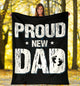Proud New Dad Has A Baby Father's Day Premium Blanket