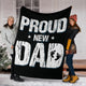 Proud New Dad Has A Baby Father's Day Premium Blanket