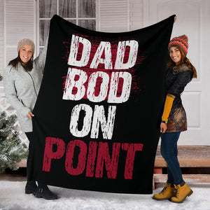 Dad Bod On Point Father's Day Premium Blanket