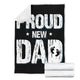 Proud New Dad Has A Baby Father's Day Premium Blanket