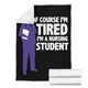 Tired Nursing Student - Nursing School Hard Work Saving Lives Jobs Blanket