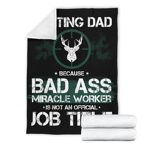 Hunting Dad Badass Miracle Worker Job Title Premium Blanket
