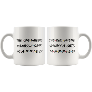 The One Where Vanessa Gets Married Coffee Mug (11 oz)