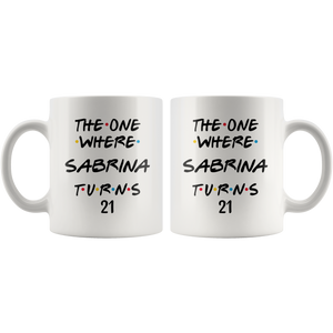 The One Where Sabrina Turns 21 Years Coffee Mug (11 oz)
