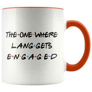 The One Where Lang Gets Engaged Colored Coffee Mug (11 oz)