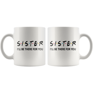Sister Friends Coffee Mug (11 oz)