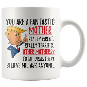 Funny Fantastic Mother Trump Coffee Mug (11 oz)