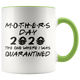 Mothers Day Pandemic Quarantine 2020 Colored Coffee Mug